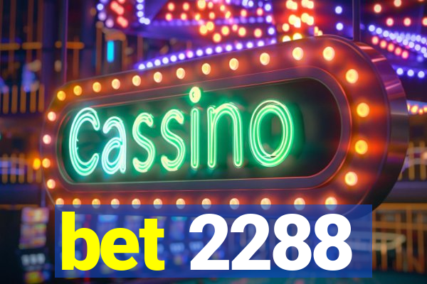 bet 2288